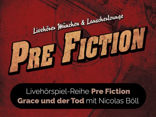 03_Livehoerspiel-Reihe_Pre_Fiction_Grace_und_der_Tod_mit_Nicolas_Boell