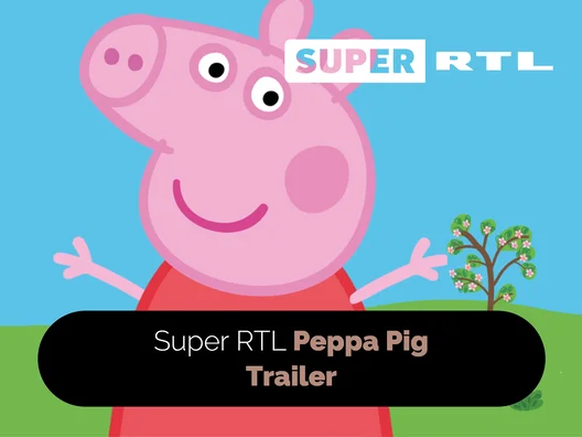 04_Super_RTL_Peppa_Pig_Trailer
