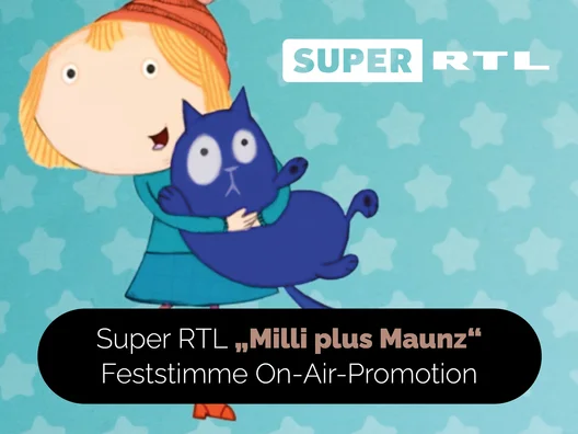 05_Super_RTL_Milli_plus_Maunz_Feststimme_On-Air_Promotio