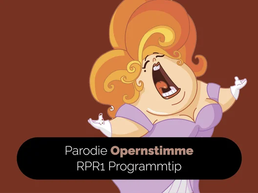 16_Parodie_Opernstimme_RPR1_Programmtip