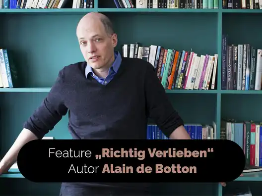 02_Feature_Richtig_Verlieben_Autor_Alain_de_Botton