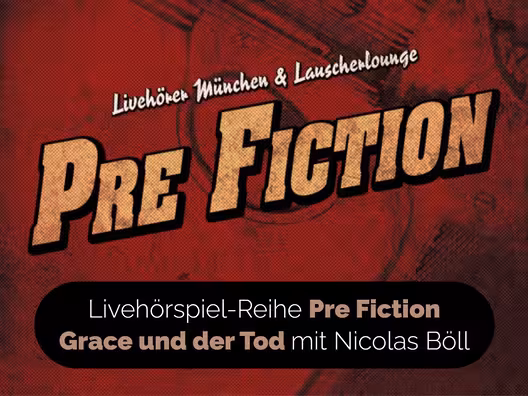 03_Livehoerspiel-Reihe_Pre_Fiction_Grace_und_der_Tod_mit_Nicolas_Boell